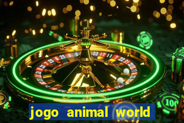 jogo animal world paga mesmo